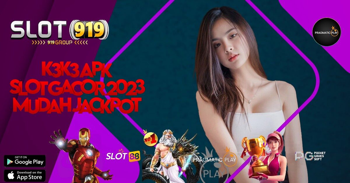 SITUS SLOT DIJAMIN PALING GACOR 2022 K3 K3 APK