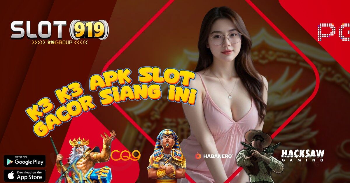 K3 K3 APK SITUS SLOT SINGAPORE GACOR